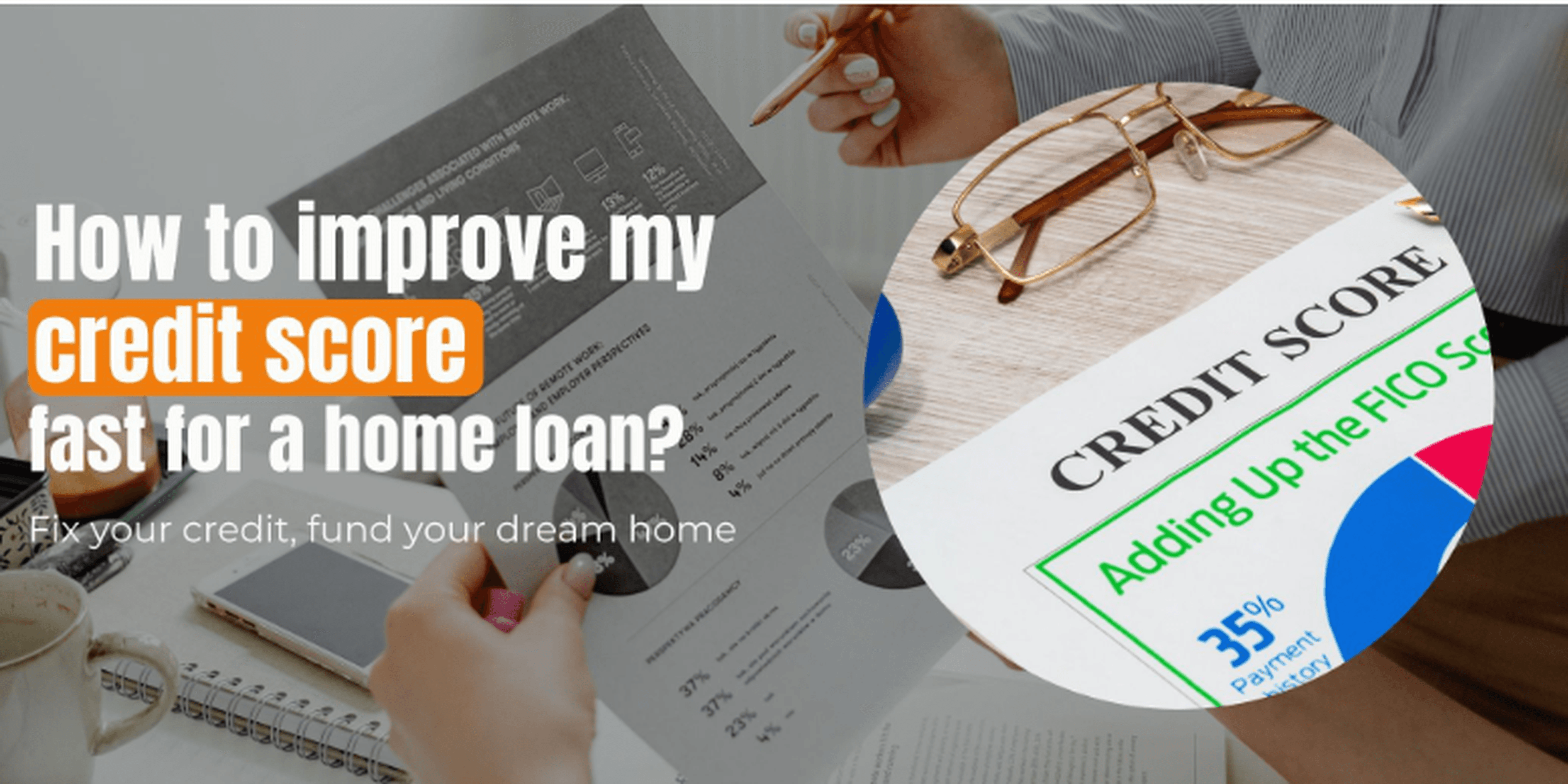 How to improve my credit score fast for a home loan?